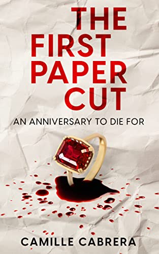 The First Paper Cut: An Anniversary to Die For Camille Cabrera