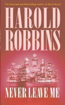 Never Leave Me Harold Robbins