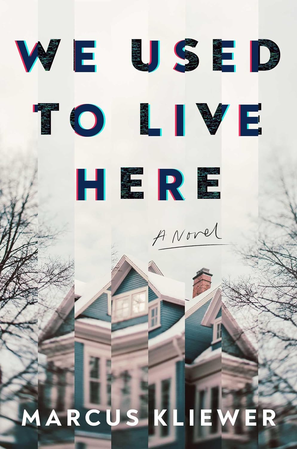 We Used to Live Here Marcus Kliewer