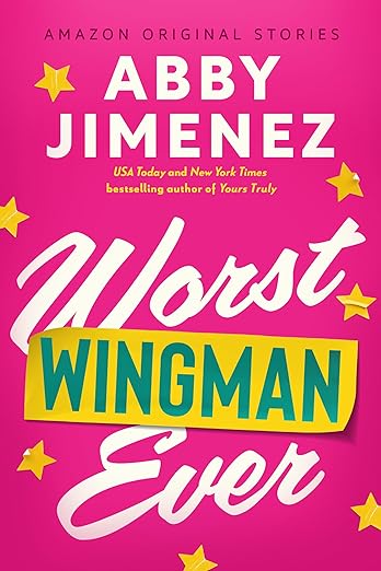 Worst Wingman Ever Abby Jimenez