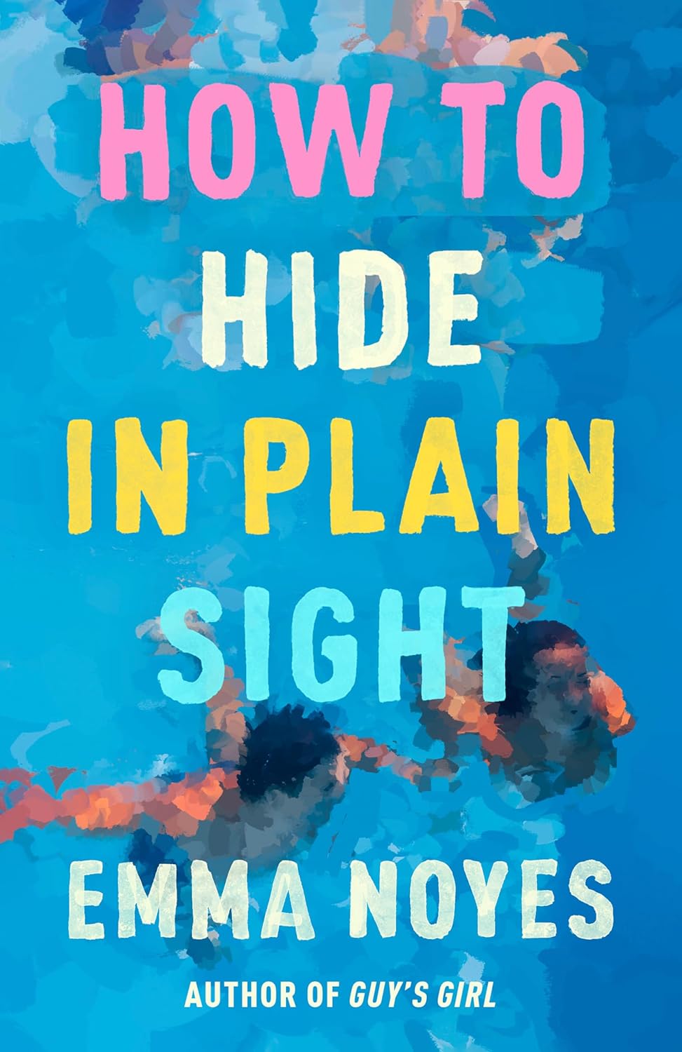 How to Hide in Plain Sight Emma Noyes