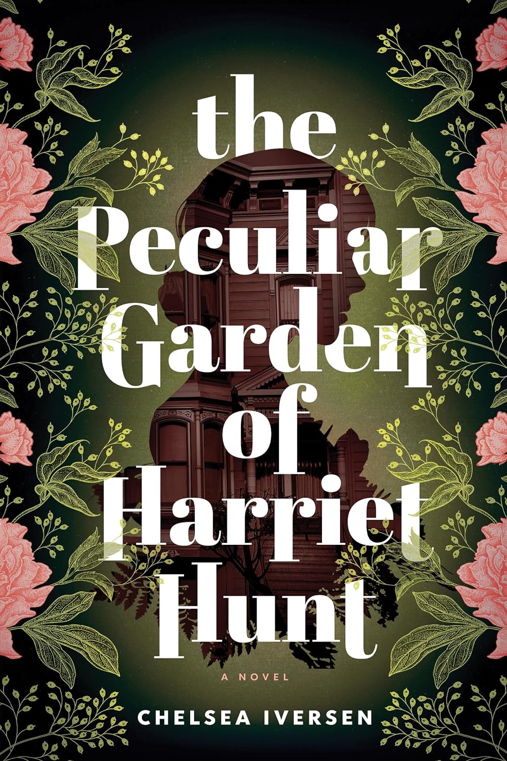The Peculiar Garden of Harriet Hunt Chelsea Iversen