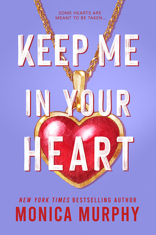 Keep Me in Your Heart Monica Murphy