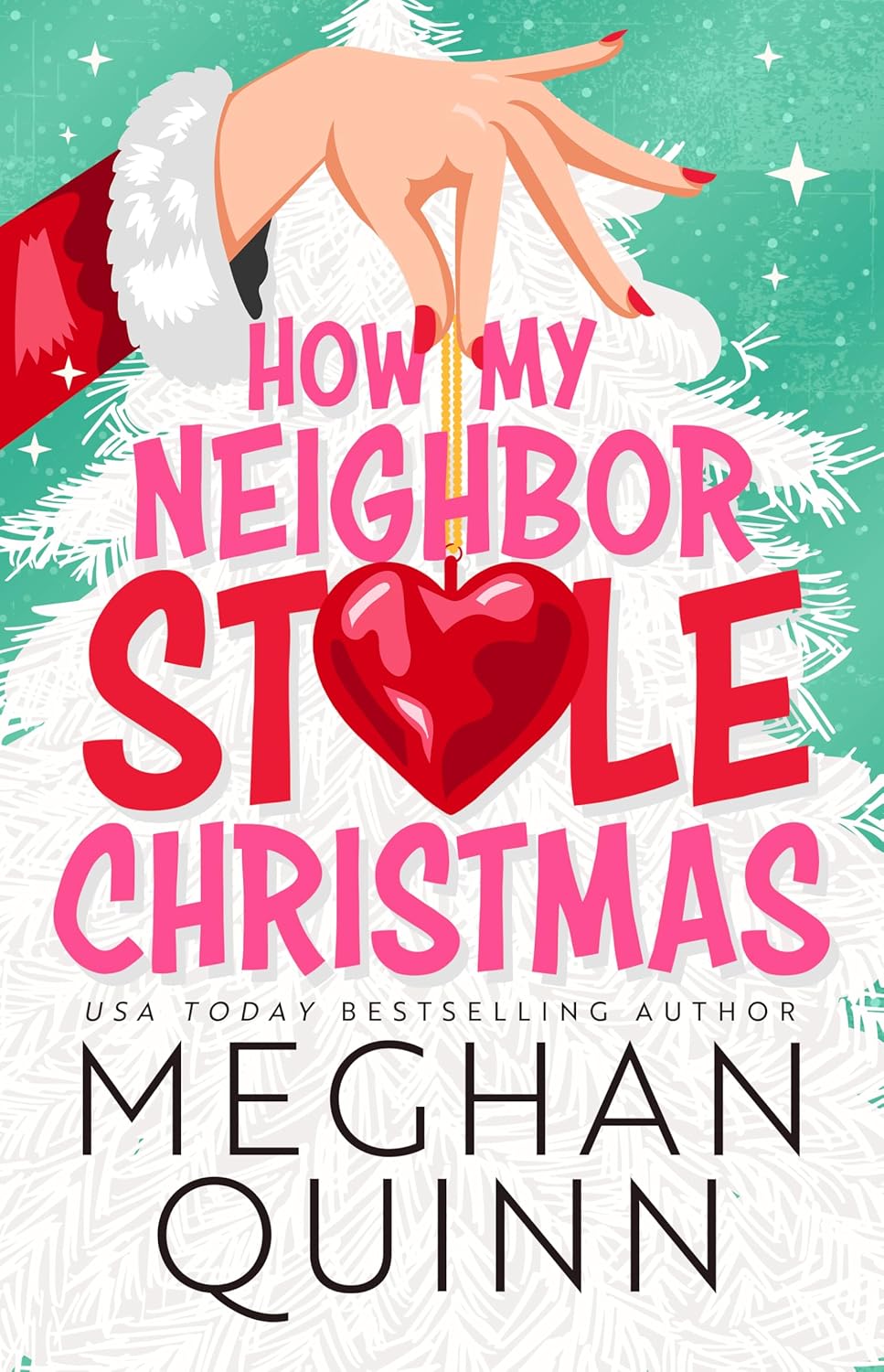 How My Neighbor Stole Christmas Meghan Quinn