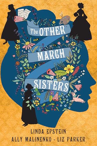 The Other March Sisters Linda Epstein , Ally Malinenko , Liz Parker