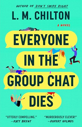 Everyone in the Group Chat Dies L.M. Chilton