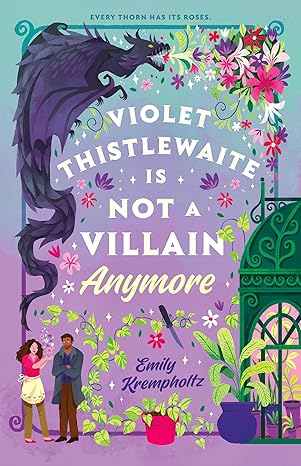 Violet Thistlewaite Is Not a Villain Anymore Emily Krempholtz