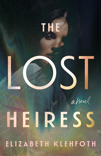 The Lost Heiress Elizabeth Klehfoth