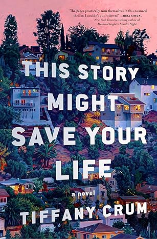 This Story Might Save Your Life Tiffany Crum