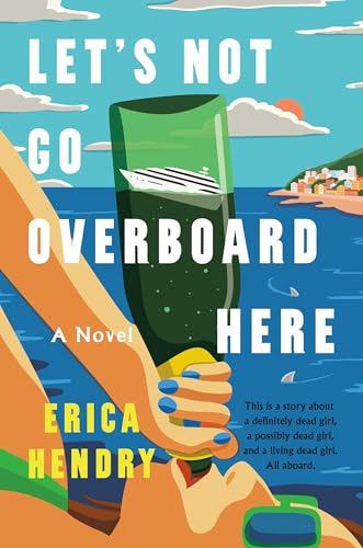 Let's Not Go Overboard Here Erica Hendry