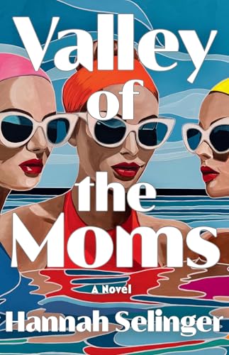 Valley of the Moms Hannah Selinger