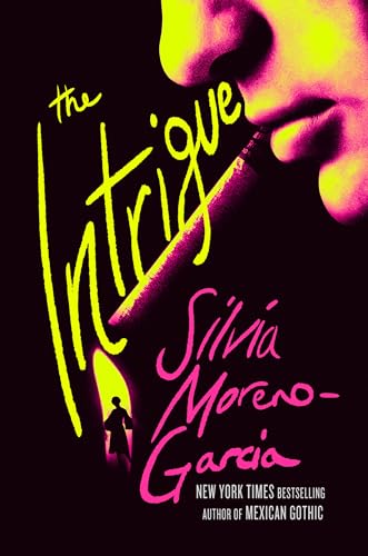 The Intrigue Silvia Moreno-Garcia