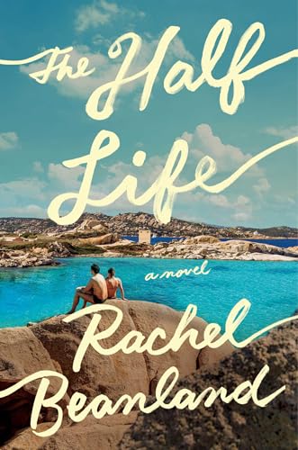 The Half Life Rachel Beanland
