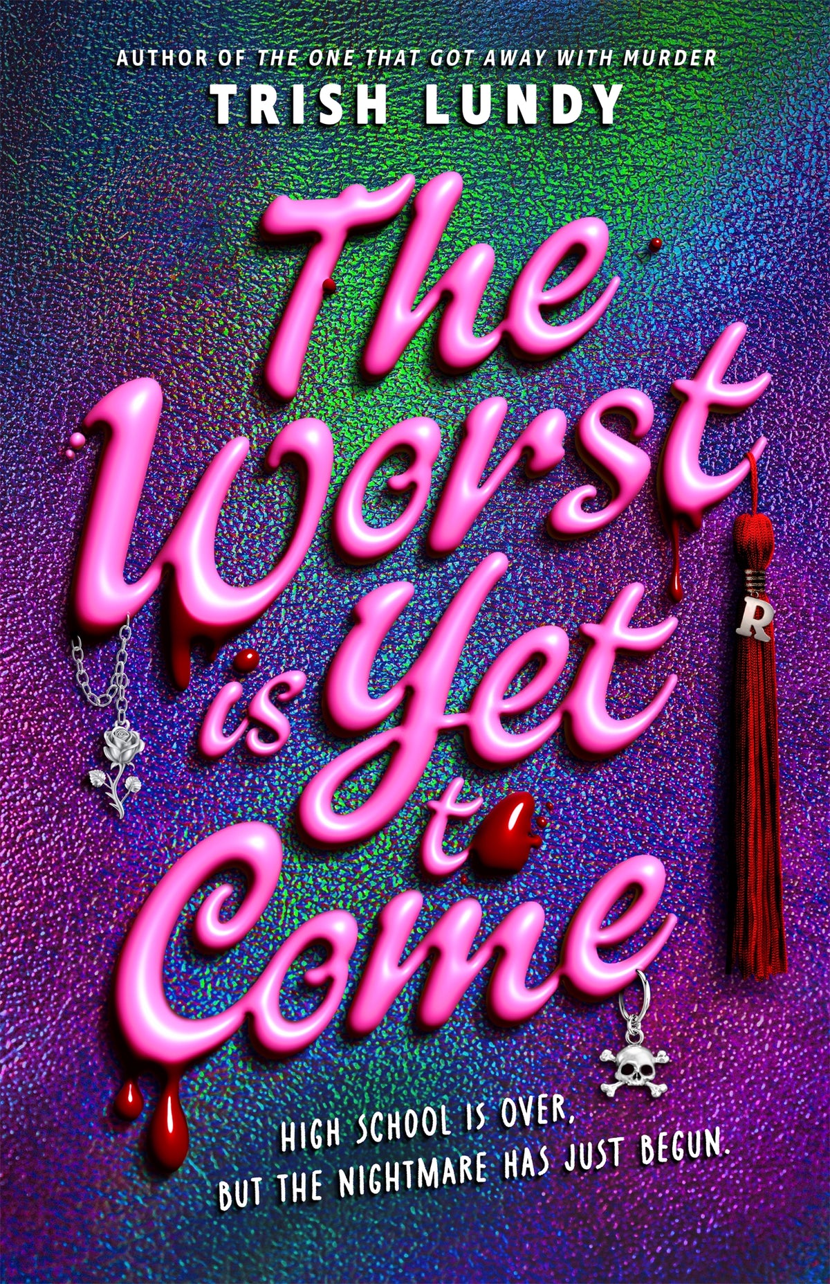 The Worst Is Yet to Come Trish Lundy