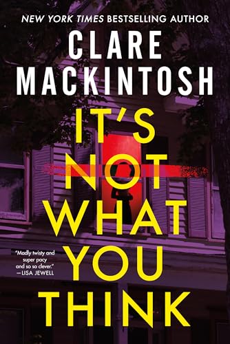 It's Not What You Think Clare Mackintosh