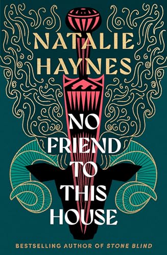 No Friend to This House Natalie Haynes