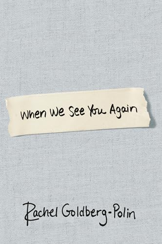 When We See You Again Rachel Goldberg-Polin