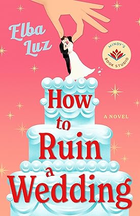 How to Ruin a Wedding Elba Luz