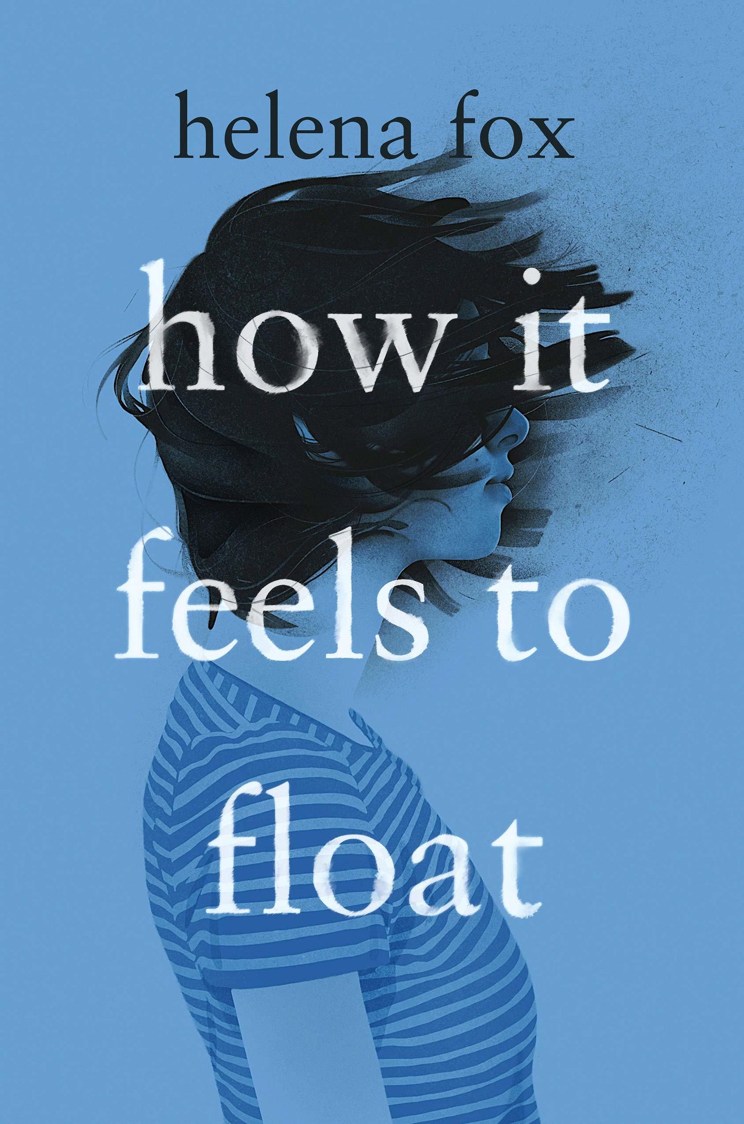 How It Feels to Float Helena Fox