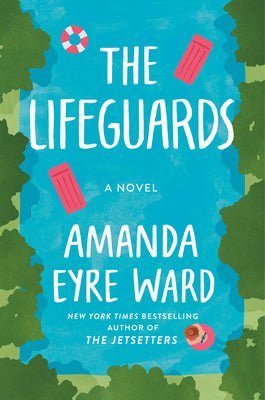 The Lifeguards Amanda Eyre Ward
