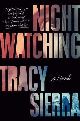 Nightwatching  Tracy Sierra