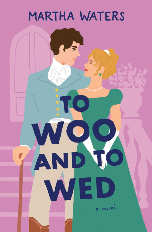 To Woo and to Wed  Martha Waters