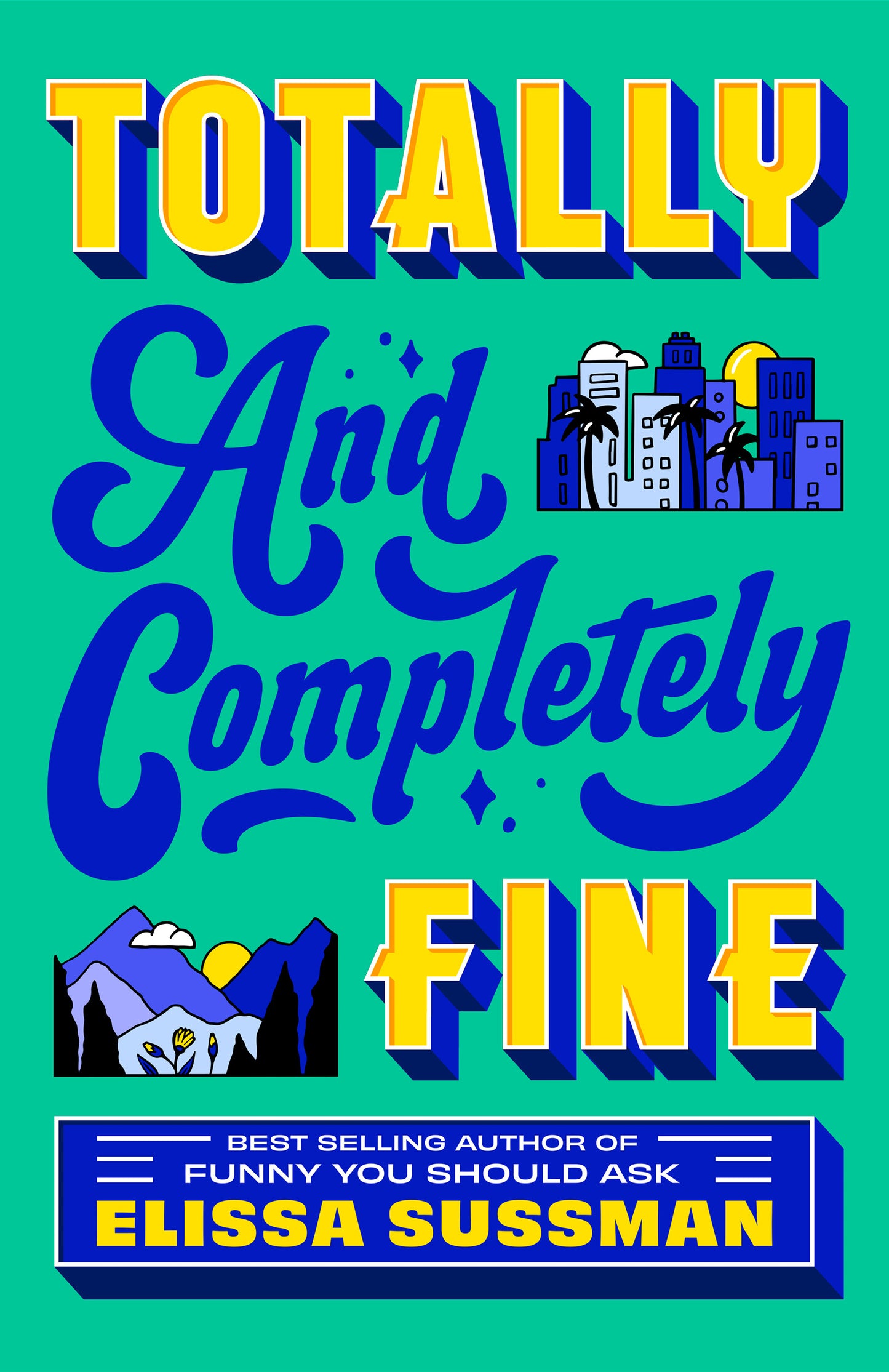 Totally and Completely Fine  Elissa Sussman