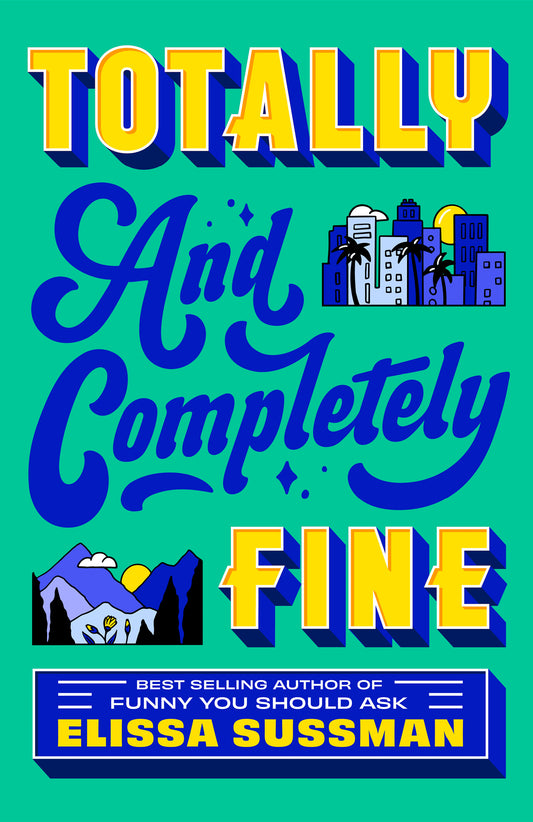 Totally and Completely Fine  Elissa Sussman