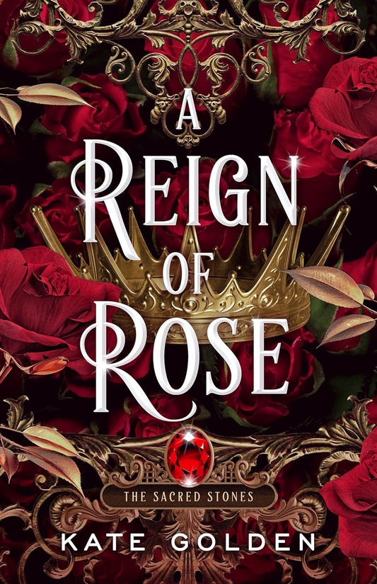 A Reign of Rose  Kate Golden