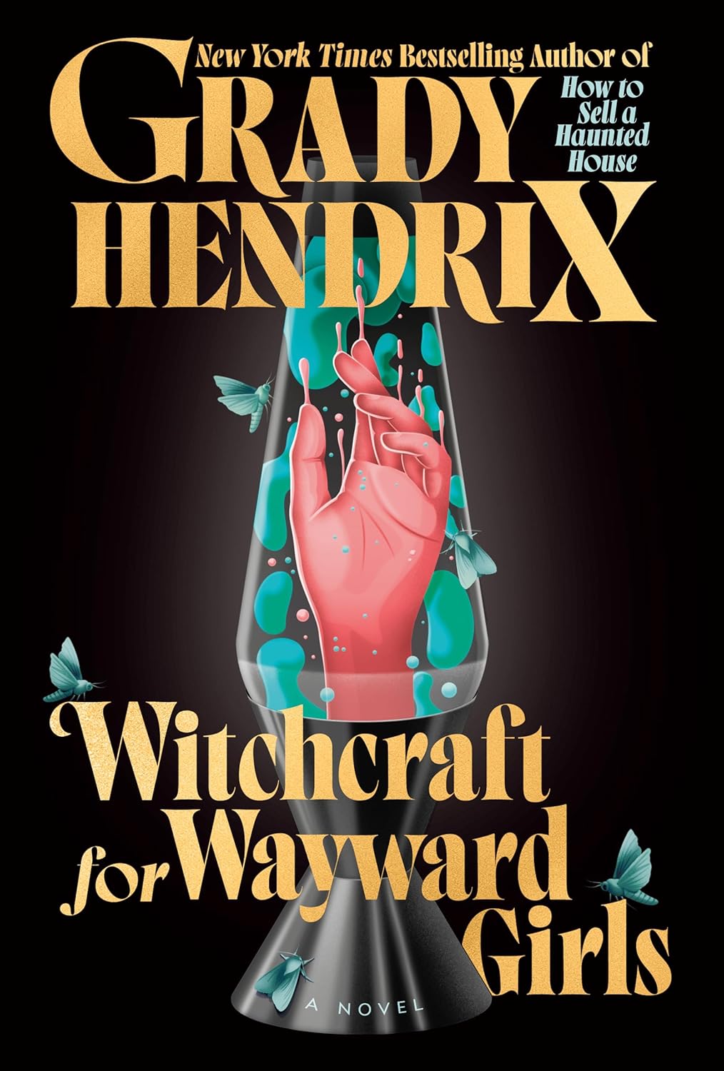 Witchcraft for Wayward Girls  Grady Hendrix