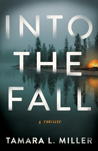 Into the Fall  Tamara L. Miller