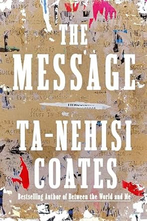 The Message  Ta-Nehisi Coates