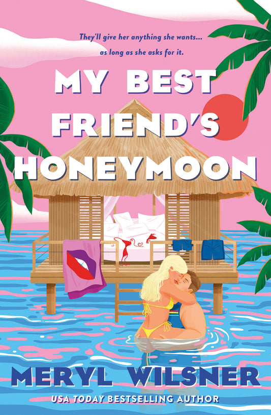 My Best Friend's Honeymoon  Meryl Wilsner