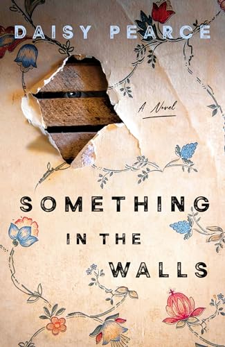 Something in the Walls  Daisy Pearce