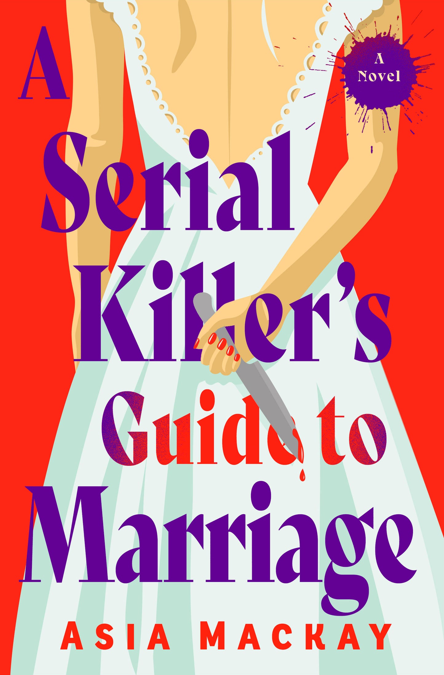 A Serial Killer's Guide to Marriage  Asia Mackay