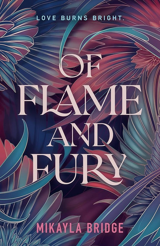 Of Flame and Fury  Mikayla Bridge