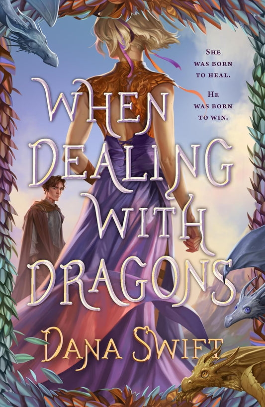 When Dealing With Dragons  Dana Swift