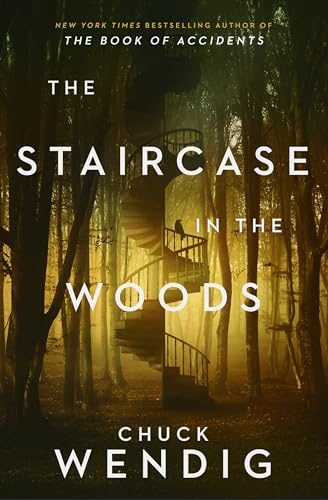 The Staircase in the Woods  Chuck Wendig
