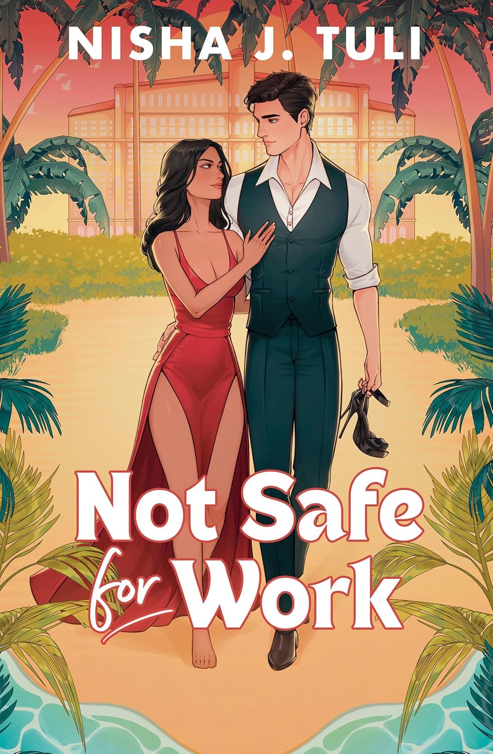 Not Safe for Work  Nisha J. Tuli