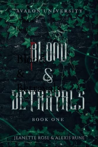 Blood & Betrayals  Jeanette Rose ,  Alexis Rune