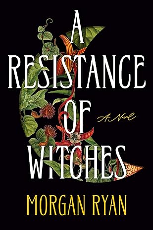 A Resistance of Witches  Morgan Ryan