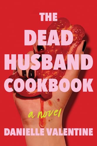 The Dead Husband Cookbook  Danielle Valentine