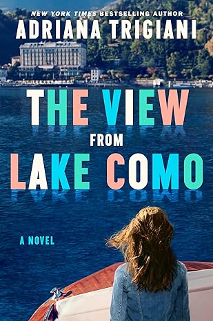 The View From Lake Como  Adriana Trigiani
