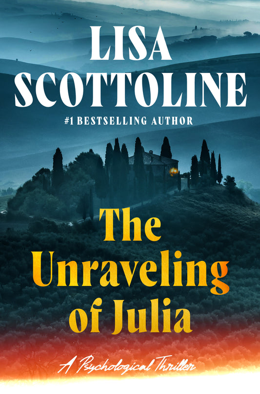 The Unraveling of Julia  Lisa Scottoline