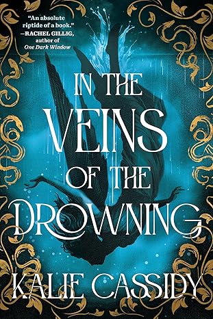 In the Veins of the Drowning  Kalie Cassidy