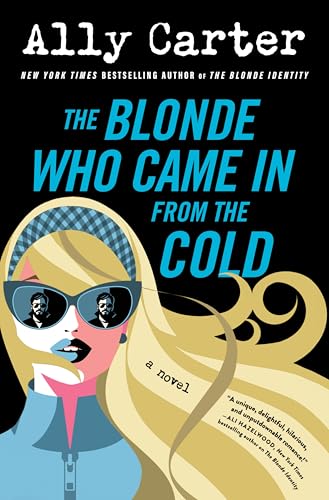 The Blonde Who Came in From the Cold  Ally Carter
