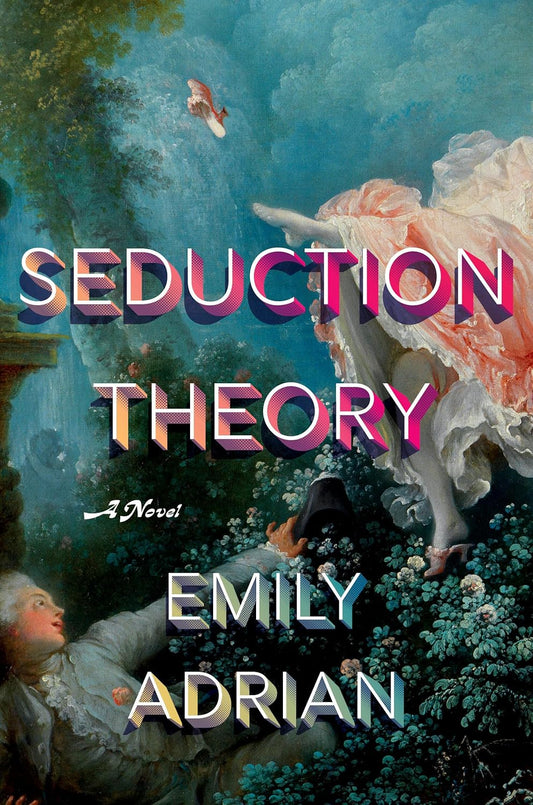 Seduction Theory  Emily Adrian