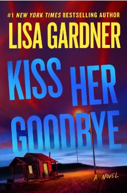 Kiss Her Goodbye  Lisa Gardner