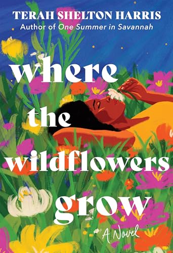 Where the Wildflowers Grow  Terah Shelton Harris