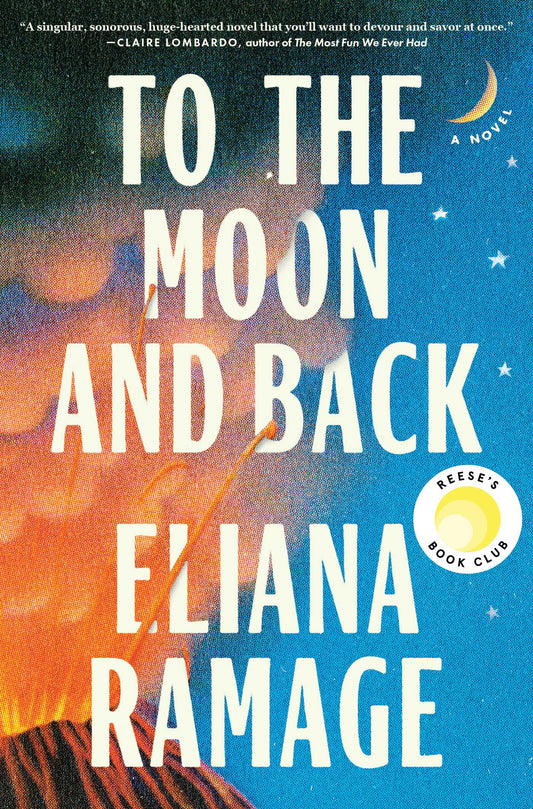 To the Moon and Back  Eliana Ramage
